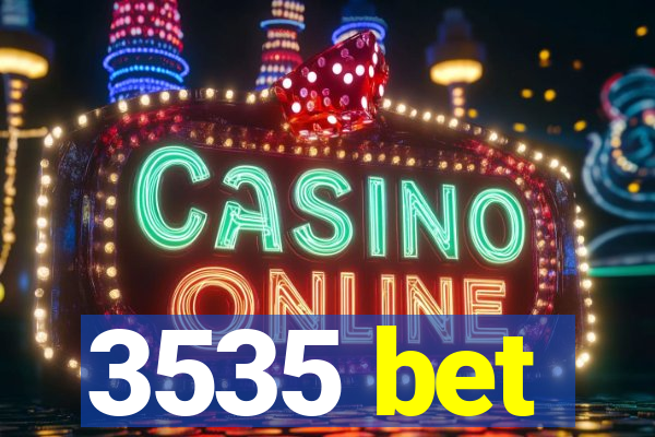 3535 bet